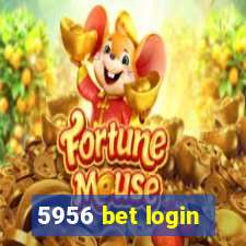 5956 bet login